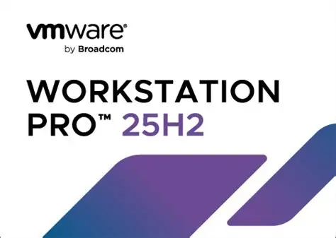 【PC/工具】超强虚拟机！ VMware Workstation PRO 全版本下载  最新 25H2