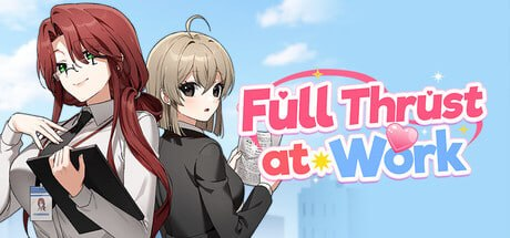 【ADV/PC/官中】职场全速前进 Full Thrust at Work-Sakuraxy